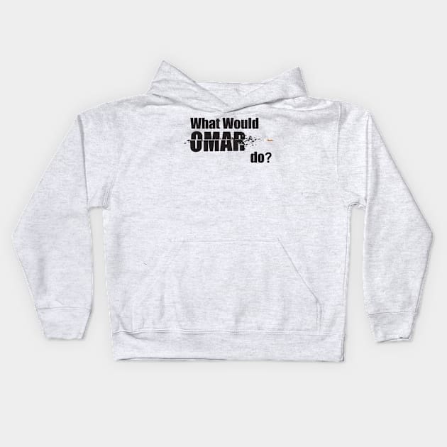 What Would Omar Do? "The Wire" Kids Hoodie by WitchDesign